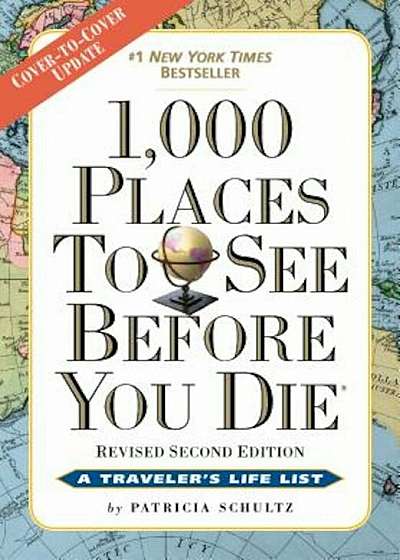 1,000 Places to See Before You Die: Revised Second Edition, Paperback