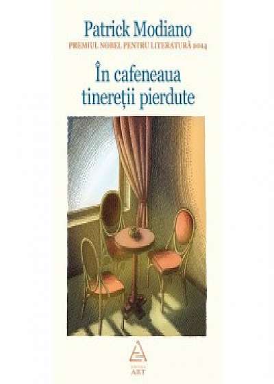 In cafeneaua tineretii pierdute (hardcover)