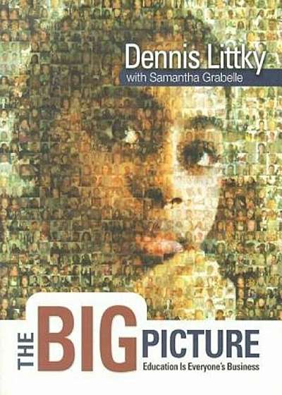 The Big Picture: Education Is Everyone's Business, Paperback