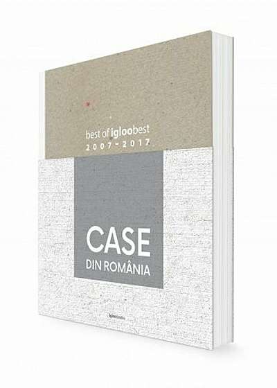 Case din Romania. Best of igloobest 2007-2017
