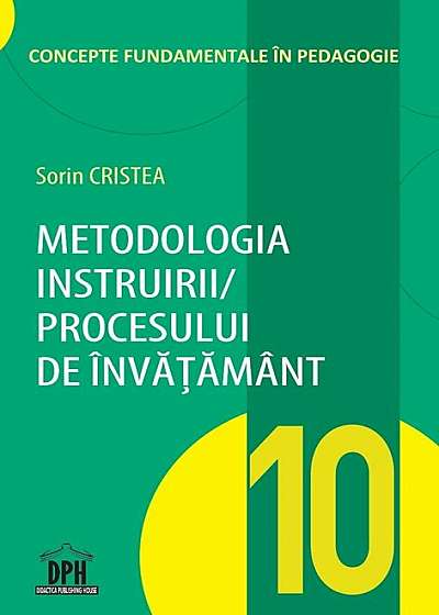 Metodologia instruirii in cadrul procesului de invatamant. Vol. 10