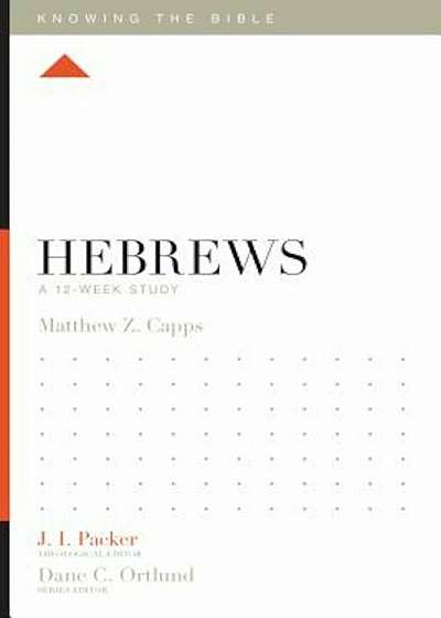 Hebrews: A 12-Week Study, Paperback