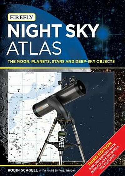 Night Sky Atlas: The Moon, Planets, Stars and Deep-Sky Objects, Paperback