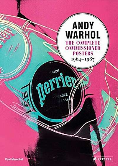 Andy Warhol: The Complete Commissioned Posters, 1964-1987, Hardcover