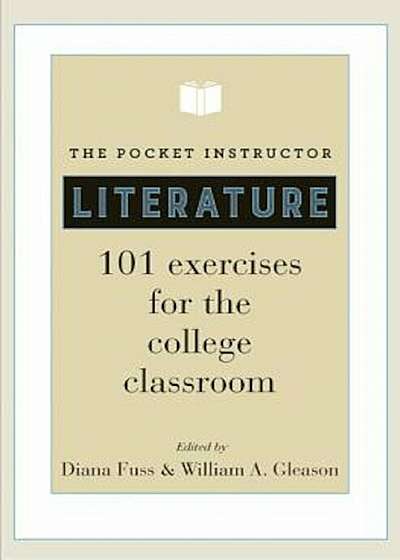 The Pocket Instructor: Literature: 101 Exercises for the College Classroom, Paperback
