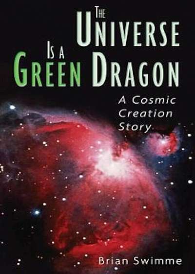 Universe Is a Green Dragon, Paperback