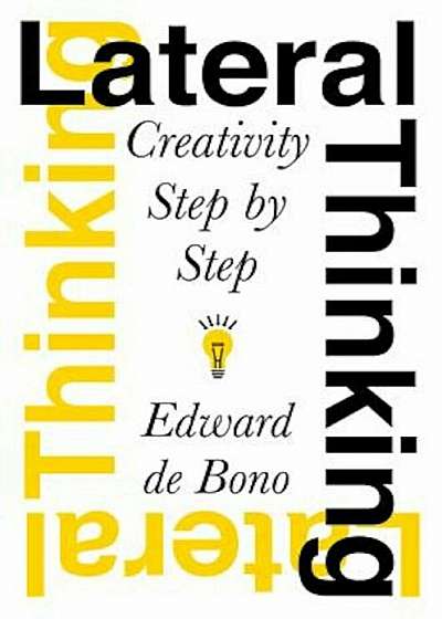 Lateral Thinking: Creativity Step by Step, Paperback