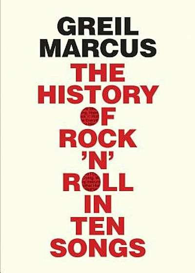The History of Rock 'n' Roll in Ten Songs, Paperback