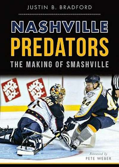Nashville Predators: The Making of Smashville, Paperback