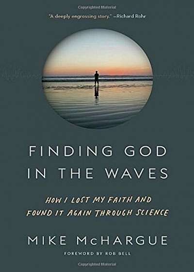 Finding God in the Waves: How I Lost My Faith and Found It Again Through Science, Paperback