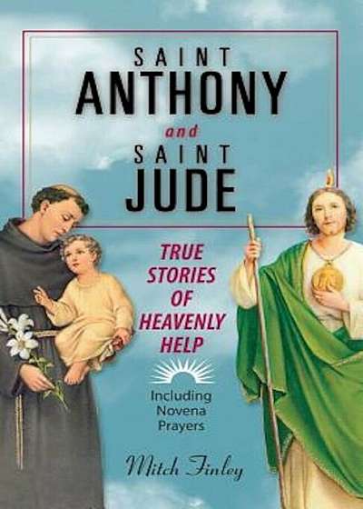 Saint Anthony and Saint Jude: True Stories of Heavenly Help, Paperback