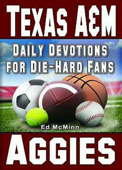 Daily Devotions for Die-Hard Fans Texas A&M Aggies, Paperback