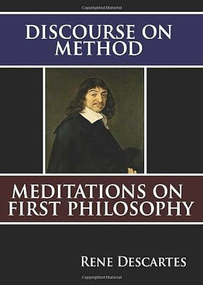 Discourse on Method and Meditations on First Philosophy, Paperback
