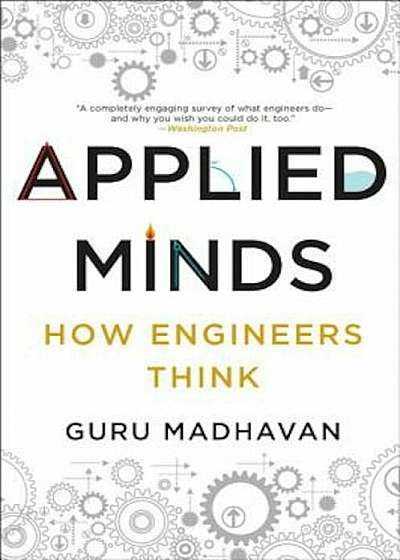 Applied Minds: How Engineers Think, Paperback