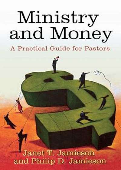 Ministry and Money: A Practical Guide for Pastors, Paperback