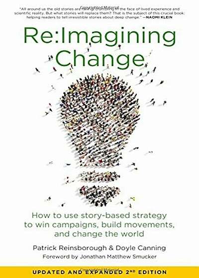 Re: imagining Change: How to Use Story-Based Strategy to Win Campaigns, Build Movements, and Change the World, Paperback