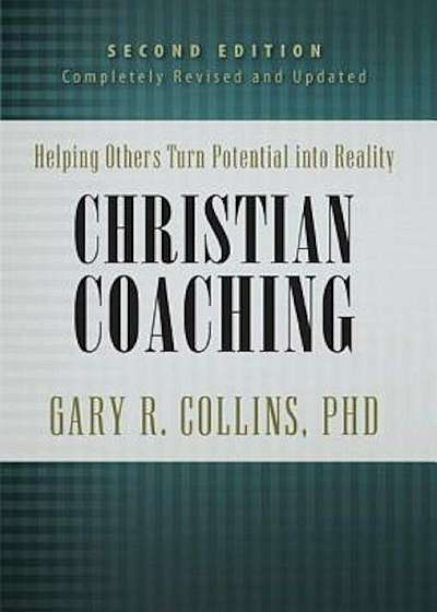Christian Coaching: Helping Others Turn Potential Into Reality, Hardcover
