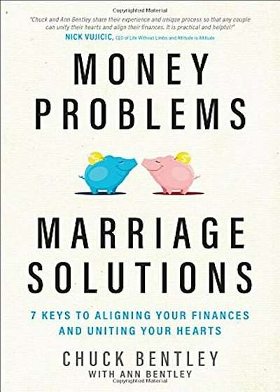 Money Problems, Marriage Solutions: 7 Keys to Aligning Your Finances and Uniting Your Hearts, Paperback