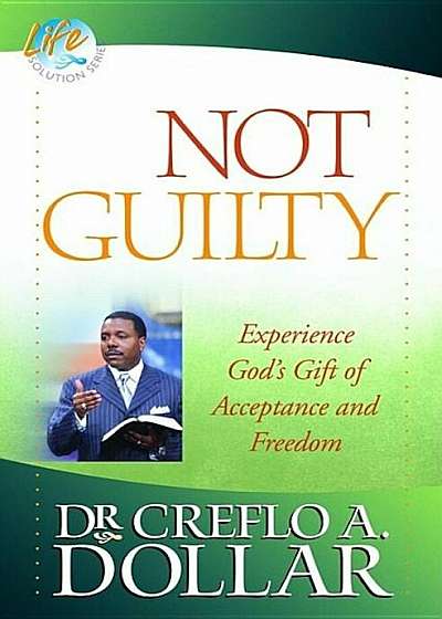 Not Guilty: Experience God's Gift of Acceptance and Freedom, Paperback