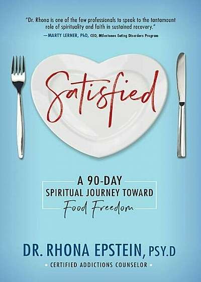 Satisfied: A 90-Day Spiritual Journey Toward Food Freedom, Paperback