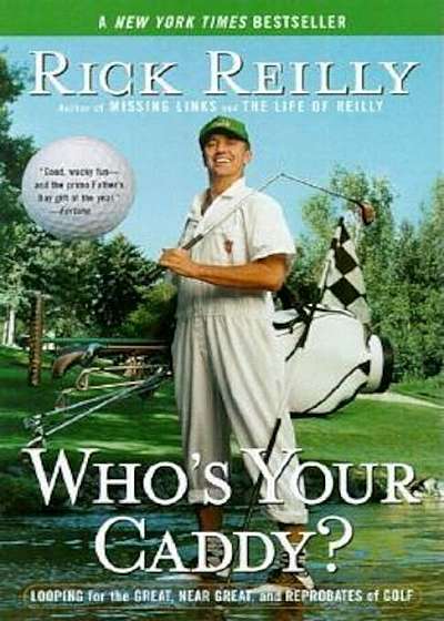 Who's Your Caddy': Looping for the Great, Near Great, and Reprobates of Golf, Paperback
