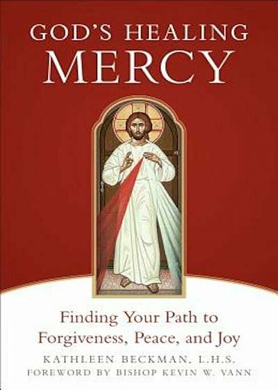 God's Healing Mercy: Finding Your Path to Forgiveness, Peace, and Joy, Paperback