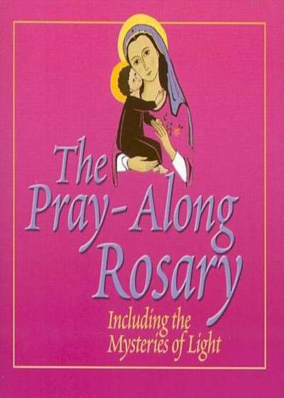 The Pray-Along Rosary: Including the Mysteries of Light--CD, Audiobook