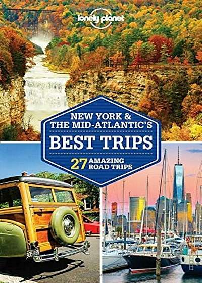 Lonely Planet New York & the Mid-Atlantic's Best Trips, Paperback
