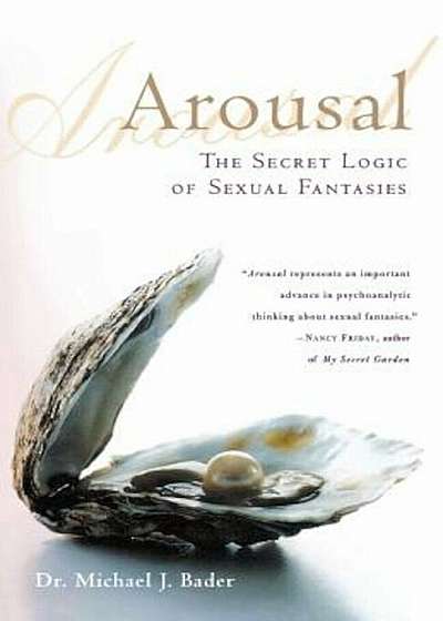 Arousal: The Secret Logic of Sexual Fantasies, Paperback