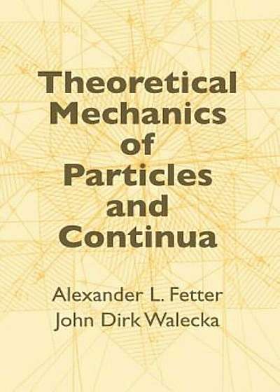 Theoretical Mechanics of Particles and Continua, Paperback