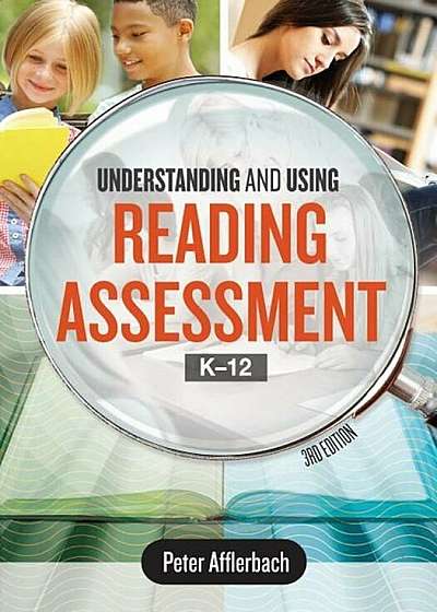 Understanding and Using Reading Assessment, K12, 3rd Edition, Paperback