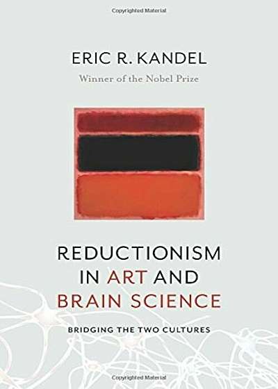 Reductionism in Art and Brain Science: Bridging the Two Cultures, Paperback