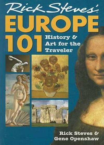 Rick Steves' Europe 101: History and Art for the Traveler, Paperback