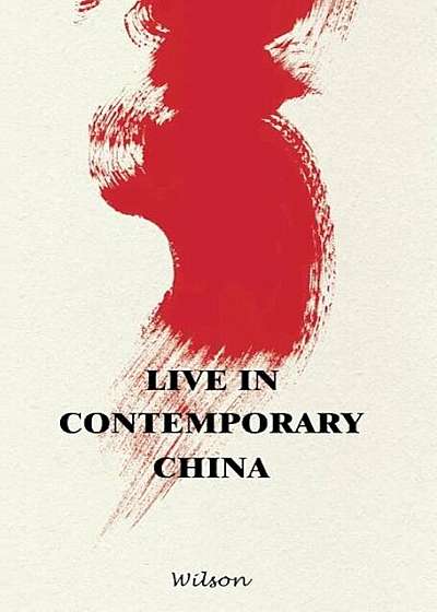 Live in Contemporary China, Hardcover