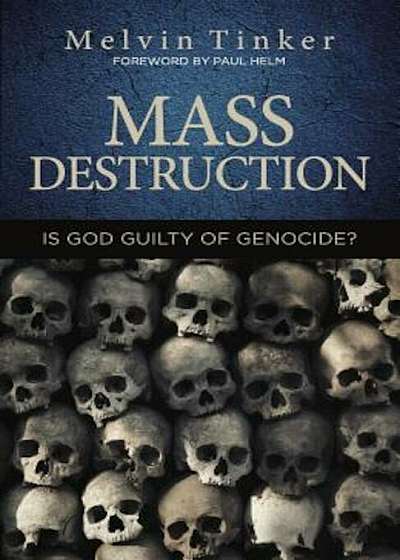 Mass Destruction: Is God Guilty of Genocide ', Paperback