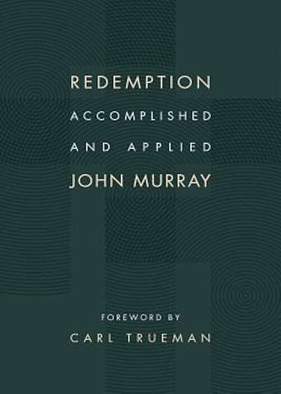 Redemption Accomplished and Applied, Paperback