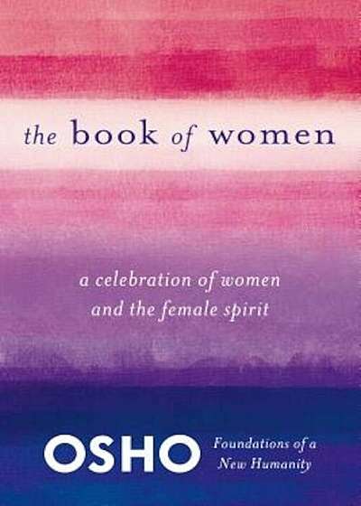 The Book of Women: Celebrating the Female Spirit, Paperback