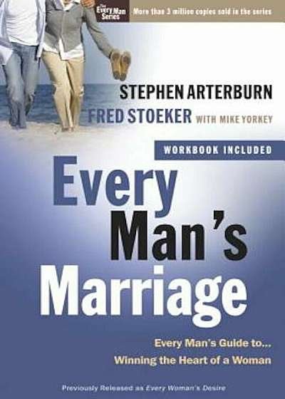 Every Man's Marriage: An Every Man's Guide to Winning the Heart of a Woman, Paperback
