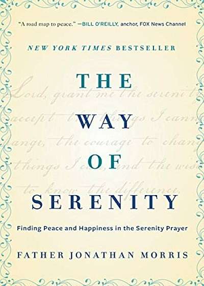 The Way of Serenity: Finding Peace and Happiness in the Serenity Prayer, Paperback