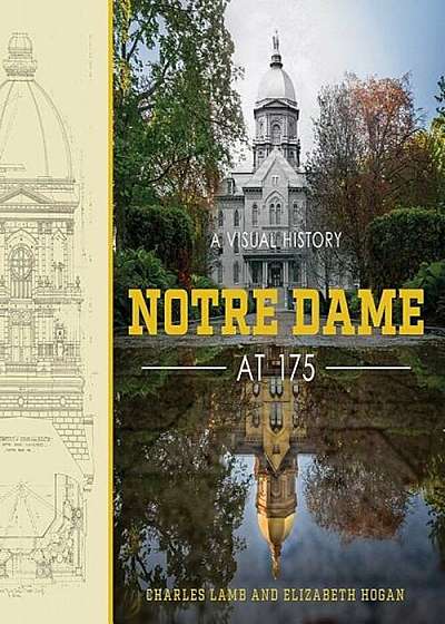 Notre Dame at 175: A Visual History, Hardcover