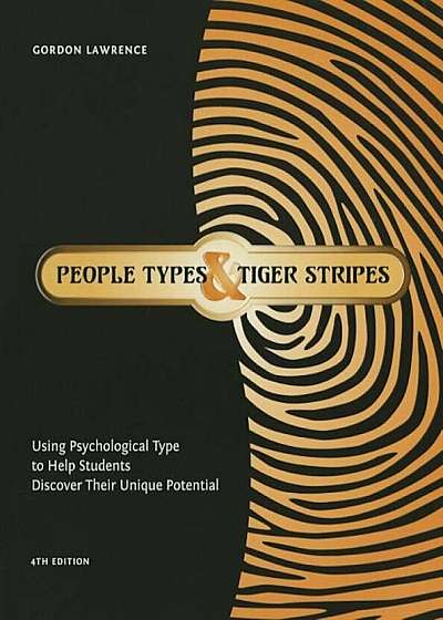 People Types and Tiger Stripes: Using Psychological Type to Help Students Discover Their Unique Potential, Paperback