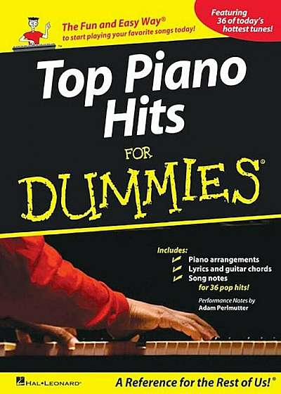 Top Piano Hits for Dummies: The Fun and Easy Way to Start Playing Your Favorite Songs Today!, Paperback