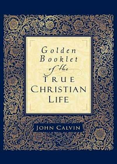 Golden Booklet of the True Christian Life, Paperback