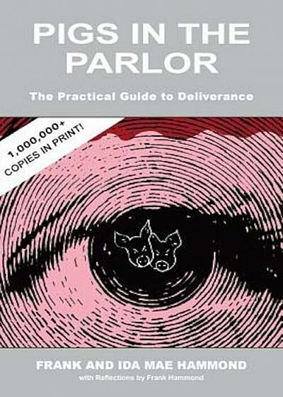 Pigs in the Parlor: A Practical Guide to Deliverance, Paperback