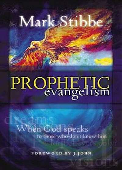 Prophetic Evangelism: When God Speaks to Those Who Don't Know Him, Paperback