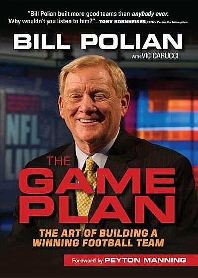 The Game Plan: The Art of Building a Winning Football Team, Hardcover