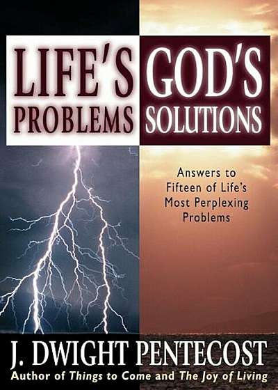 Life's Problems--God's Solutions: Answers to Fifteen of Life's Most Perplexing Problems, Paperback