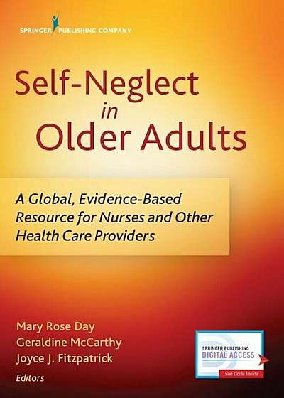 Self-Neglect in Older Adults: A Global, Evidence-Based Resource for Nurses and Other Healthcare Providers, Paperback