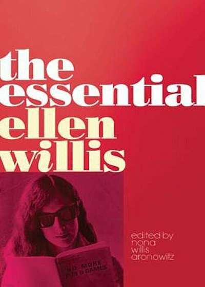 The Essential Ellen Willis, Paperback