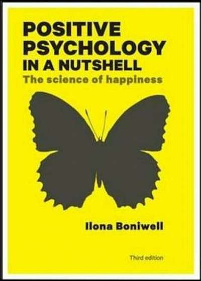 Positive Psychology in a Nutshell: The Science of Happiness, Paperback